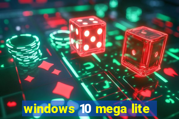 windows 10 mega lite